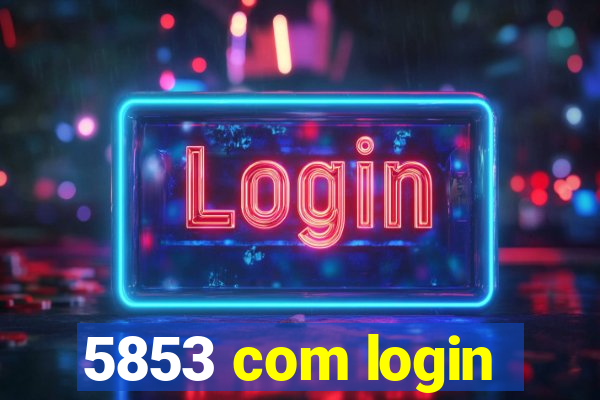 5853 com login