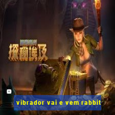 vibrador vai e vem rabbit