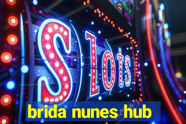 brida nunes hub