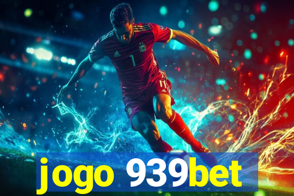 jogo 939bet