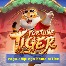 vaga emprego home office