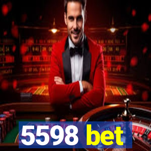 5598 bet