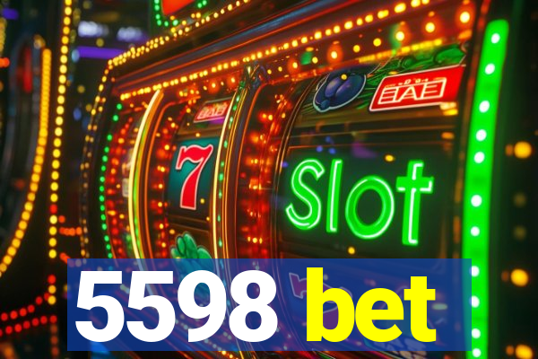 5598 bet