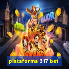 plataforma 317 bet