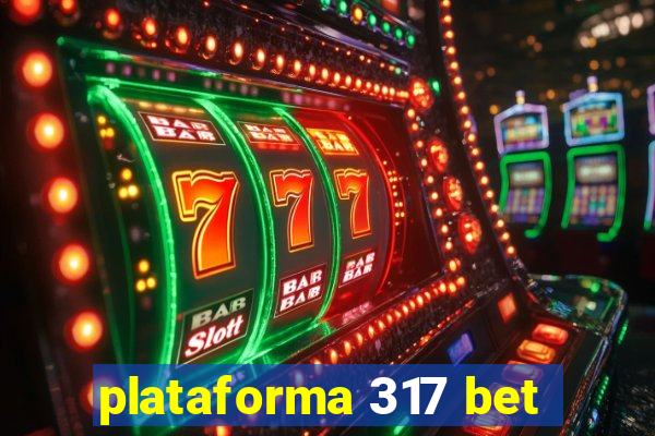 plataforma 317 bet