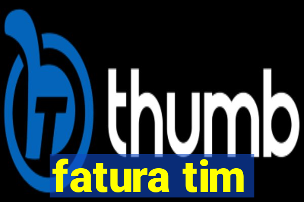 fatura tim