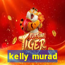 kelly murad