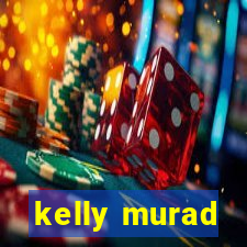 kelly murad