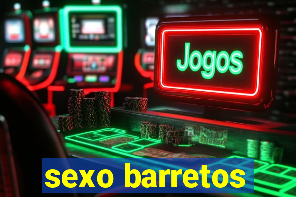 sexo barretos