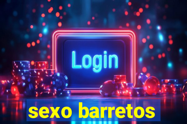 sexo barretos