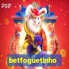 betfoguetinho