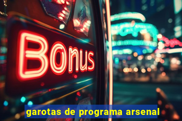 garotas de programa arsenal