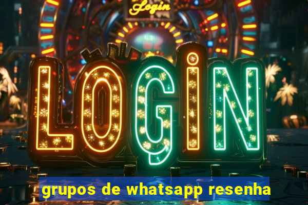 grupos de whatsapp resenha