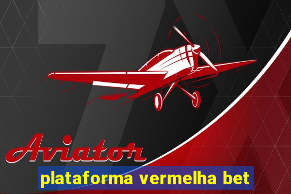 plataforma vermelha bet