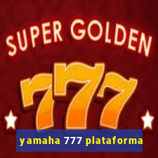 yamaha 777 plataforma