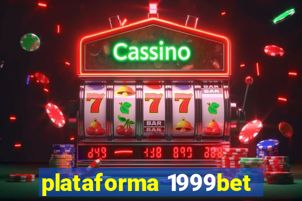 plataforma 1999bet