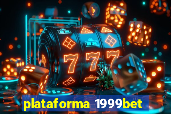 plataforma 1999bet