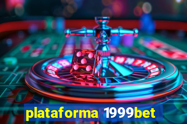 plataforma 1999bet