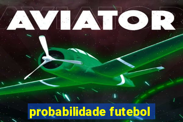 probabilidade futebol