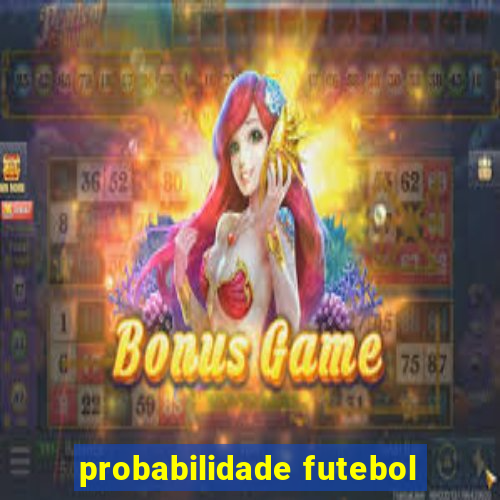 probabilidade futebol