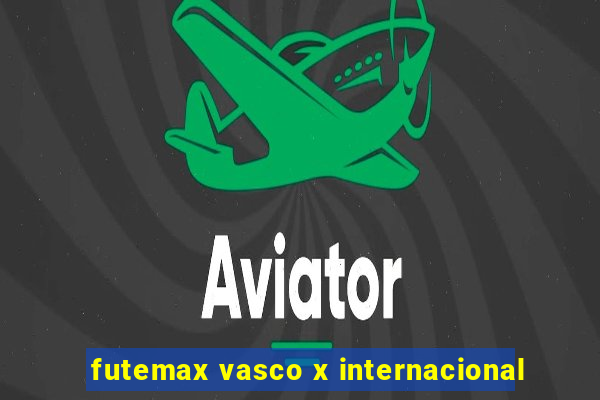 futemax vasco x internacional