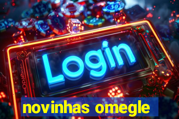 novinhas omegle