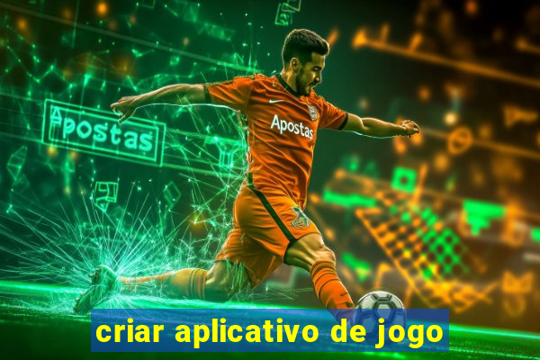 criar aplicativo de jogo