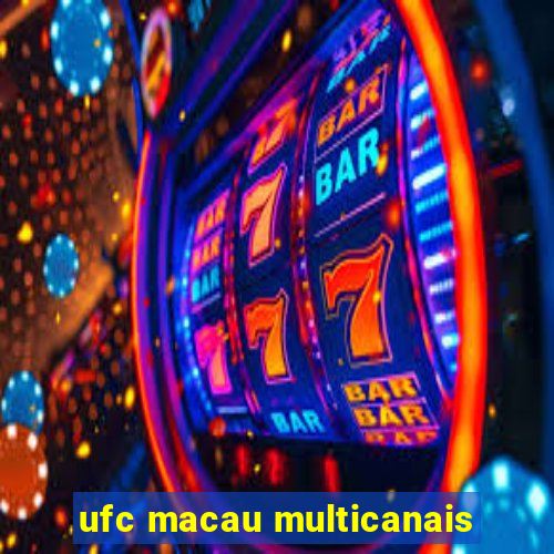 ufc macau multicanais