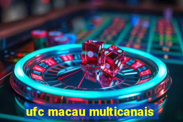 ufc macau multicanais