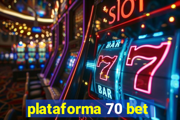 plataforma 70 bet