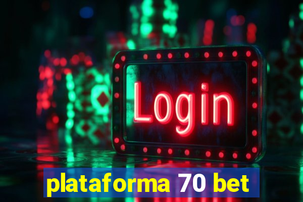 plataforma 70 bet