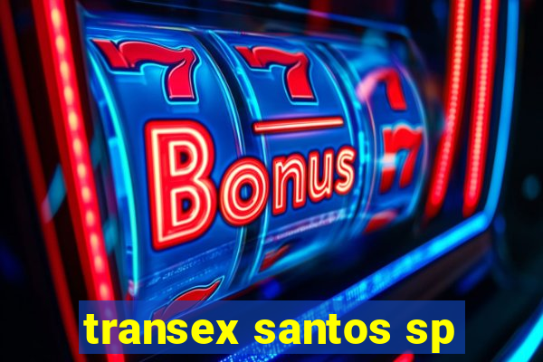 transex santos sp