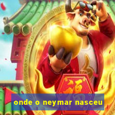 onde o neymar nasceu