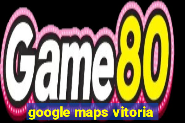 google maps vitoria