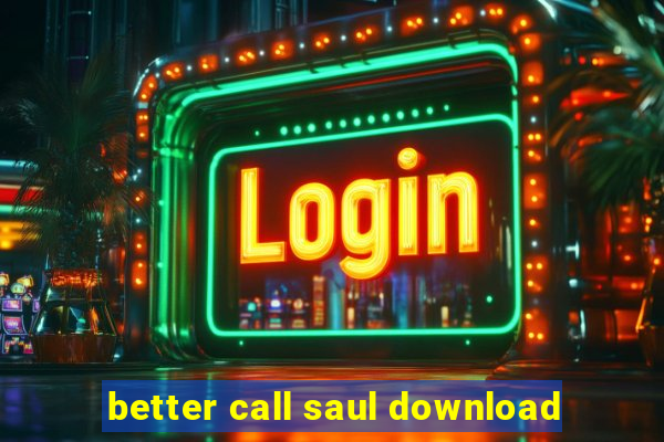 better call saul download