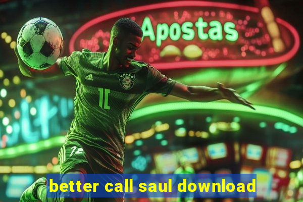 better call saul download