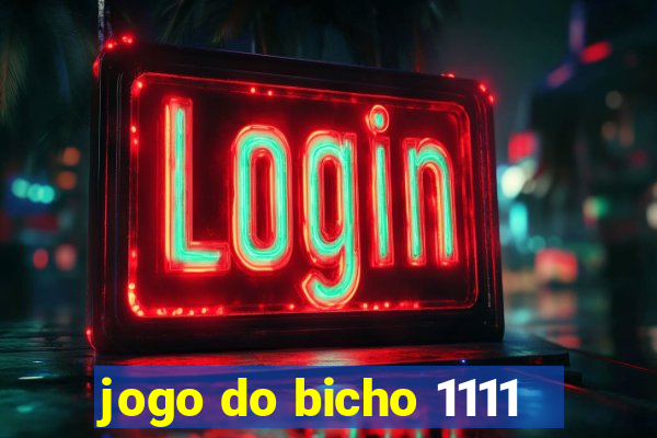 jogo do bicho 1111