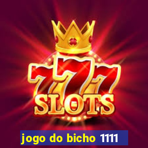 jogo do bicho 1111