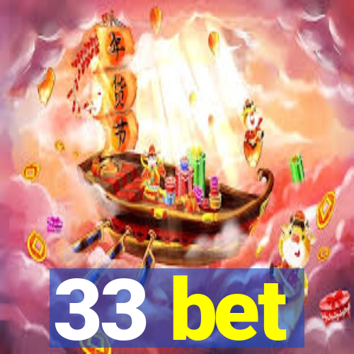 33 bet