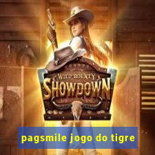 pagsmile jogo do tigre