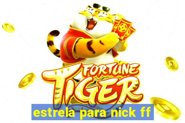 estrela para nick ff