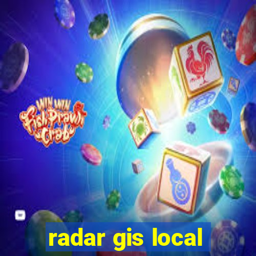 radar gis local