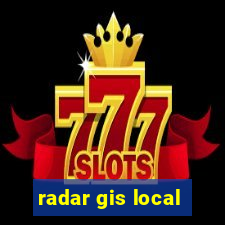 radar gis local