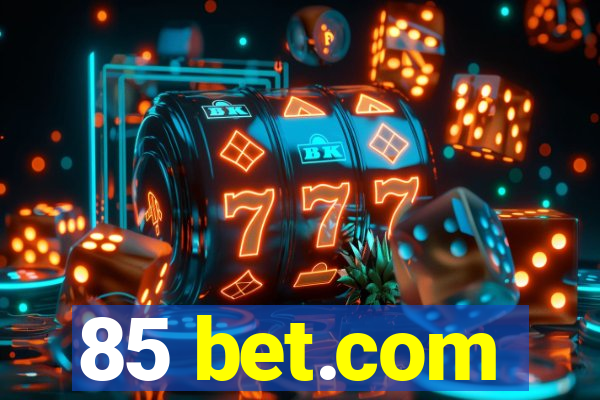 85 bet.com