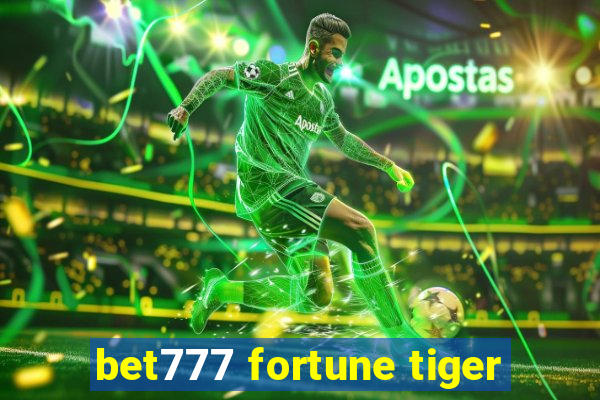 bet777 fortune tiger