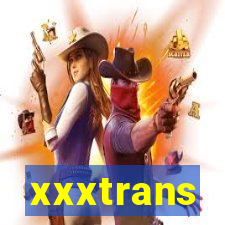 xxxtrans