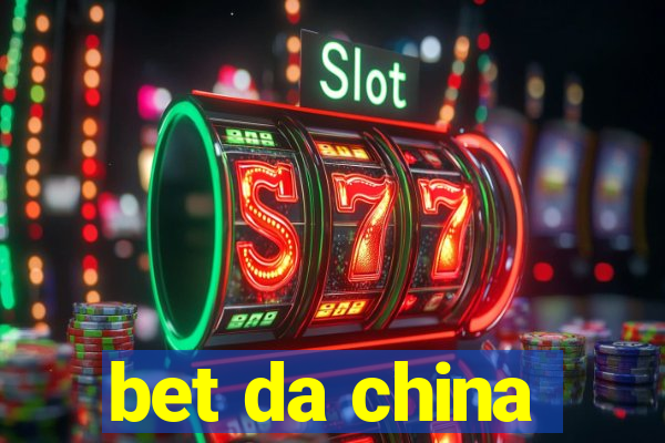 bet da china