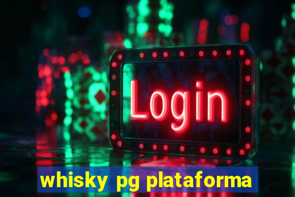 whisky pg plataforma