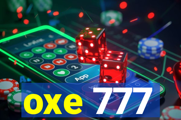 oxe 777