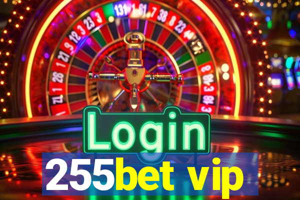 255bet vip